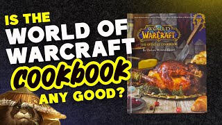 Is the World of Warcraft Cookbook any good [upl. by Clemence]