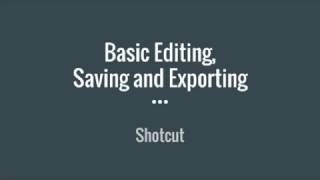 Shotcut Tutorial Basic Editing Saving and Exporting [upl. by Louanna]