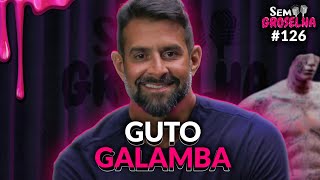 Guto Galamba Dieta e Treino  Sem Groselha Podcast 126 [upl. by Romanas]