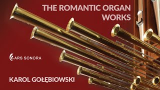 Nowe organy Parafii Ofiarowania Pańskiego w Warszawie Ursynów Płyta quotThe Romantic Organ Worksquot [upl. by Dillie]