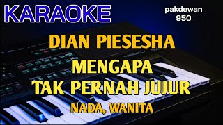 Mengapa Tak Pernah Jujur  Dian Piesesha  Karaoke  Cover [upl. by Rosabelle55]