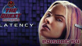 The Quest Reviews E54  Latency [upl. by Tyson]