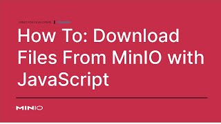 How to download files from MinIO with JavaScript ObjectStorage [upl. by Terej]