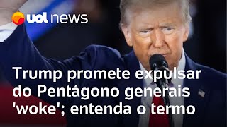 Trump promete expulsar do Pentágono generais woke entenda o que significa o termo [upl. by Hyacinthie728]