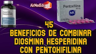 45 Beneficios de la Combinación de Diosmina Hesperidina con Pentoxifilina [upl. by Aynas]