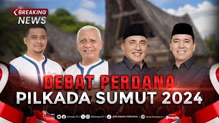 LIVE  Debat Perdana Pilkada Sumut 2024 Bobby NasutionSurya dan Edy RahmayadiHasan Basri [upl. by Atimad]