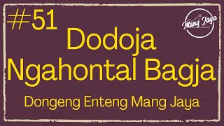 DODOJA NGAHONTAL BAGJA 51 Dongeng Enteng Mang Jaya Carita Sunda MangJayaOfficial [upl. by Animlehliw]