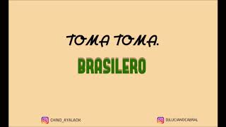 Toma Toma  Brasilero ✘ DJ CHINO AYALA ✘ DjLuciano Cabral  Tik Tok [upl. by Anerat80]