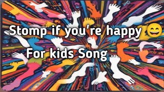 Stomp If Youre Happy 2  For Kids Song [upl. by Moreno]