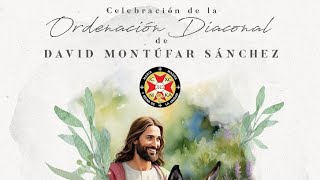 ORDENACIÓN DIACONAL quotDAVID ALEJANDRO MONTÚFAR SÁNCHEZ [upl. by Yokoyama]