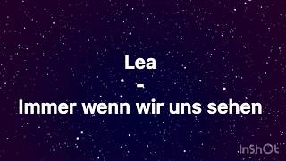 Lea  Immer wenn wir uns sehen  Lyrics Songs [upl. by Cortie243]