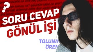 TOLUNAY ÖREN  SORU CEVAP İŞİ GÖNÜL İŞİ [upl. by Qulllon]