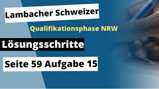 Seite 59 Aufgabe 15 Lambacher Schweizer Qualifikationsphase Lösungen NRW [upl. by Anelram287]