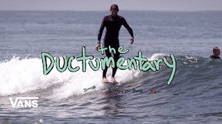 The Ductumentary  Full Movie  Surf  VANS [upl. by Acyre745]