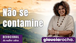 GLAUCIA ROCHA  NÃO SE CONTAMINE [upl. by Ernaline]