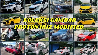 KOLEKSI GAMBAR PROTON IRIZ MODIFIED [upl. by Euhc13]