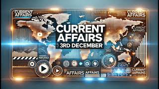 Important Current Affairs  3rd December  The Knowledge Capsule [upl. by Stinson834]