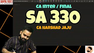 SA 330 THE AUDITOR’S RESPONSES TO ASSESSED RISKS  CA FINAL AUDIT  CA HARSHAD JAJU  REVISION [upl. by Turro851]