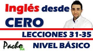 Curso completo de inglés con Pacho8a lecciones 31 a la 35  Nivel Básico [upl. by Thurston]