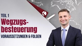 Wegzugsbesteuerung Teil 1 Voraussetzungen und Folgen [upl. by Burford]