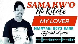 MY LOVER BY SAMA KWO KILOLE Official Audio [upl. by Cathlene810]