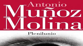 Resumen del libro Plenilunio Antonio Muñoz Molina [upl. by Maximilianus]