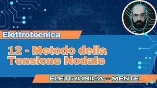 Elettrotecnica 20  12  Metodo di calcolo della Tensione Nodale [upl. by Navnod]