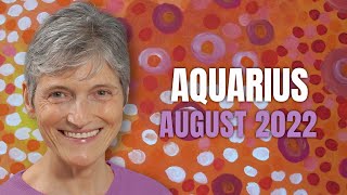 Aquarius August 2022 Astrology Horoscope Forecast [upl. by Sateia]