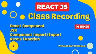 Class Recording  React JS in HIndi  Part 2  Grow Your Skill [upl. by Fairley]