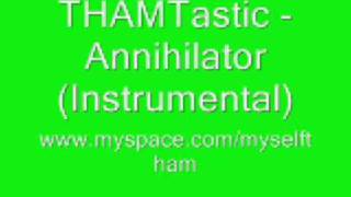 THAM  Professional Annihilator Instrumental [upl. by Ahsirpac]