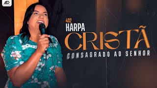 Harpa Cristã  Consagrado ao Senhor  Aurelina Dourado 432 [upl. by Annais]