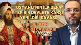 Osmanlının İlk Defa Tek Bir Devlete Karşı Yenildiği SavaşIIISelimin Reform Çabaları [upl. by Leoni752]