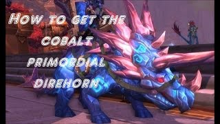 Wow how to get the Cobalt Primordial Direhorn [upl. by Nick]