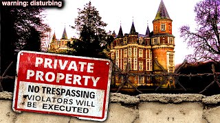 PEDOPHILE CASTLE The Most DISTURBING Video I’ve Ever Filmed Chateau Des Amerois [upl. by Noicpecnoc]