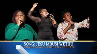 Jesu Mbusi Wethu  Ubukhosi Bonke [upl. by Llehsram]