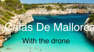 Walking around CALAS de MALLORCA with the DRONE Mallorca Majorca [upl. by Burnaby]