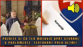 POZRITE SI ÄŚO TEN MATOVIÄŚ OPĂ„Ĺ¤ STVĂRAL V PARLAMENTE TENTOKRĂT PRED DEĹ¤MI [upl. by Adlesirk371]