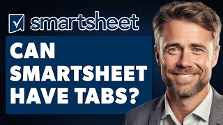 Can Smartsheet Have Tabs Full 2024 Guide [upl. by Stalker965]