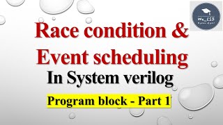 Race condition and Event scheduling in systemverilog vlsi verification tutorial semiconductor [upl. by Leibrag]