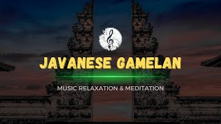 Expert Approved JAVANESE GAMELAN Music for MIND RELAXATION [upl. by Abigale]