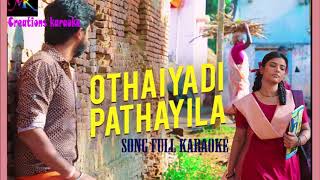 Othayadi Pathayila song full karaoke [upl. by Joao]