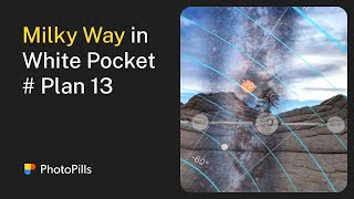 I Plan the Milky Way in White Pocket For You To Capture  Plan 13 [upl. by Ilyk]