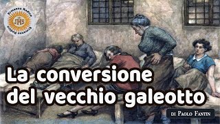 La conversione del vecchio galeotto [upl. by Kimberli]