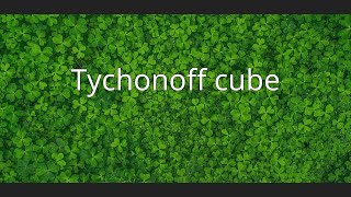 Tychonoff cube [upl. by Sena953]