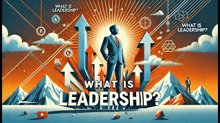 What is Leadership A Fresh Perspective on Guiding Others to Success [upl. by Saree299]