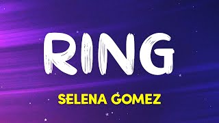 Selena Gomez  Ring Lyrics [upl. by Kistner708]