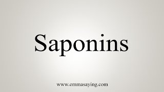 How To Say Saponins [upl. by Milewski]