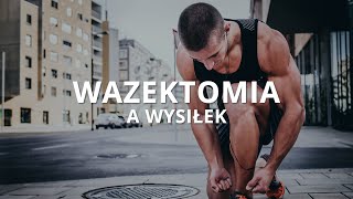 Wazektomia a wysiłek [upl. by Borman234]