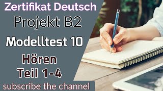 Project B2 Hören Modelltest 10  Goethe Deutschprüfung  Zertifikat Deutsch B2 [upl. by Ebanreb919]