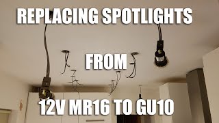 REPLACING 12v MR16 SPOTLIGHTS WITH 230240V GU10 FIRE RATED [upl. by Jori]